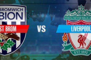 Prediksi Pertandingan Sepakbola Liga Inggris West Brom VS Liverpool